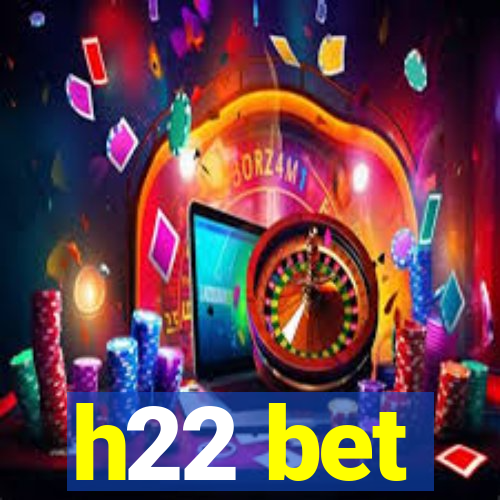 h22 bet